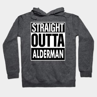 Alderman Name Straight Outta Alderman Hoodie